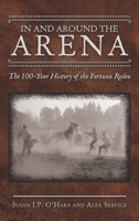 In and Around the Arena: The 100-year History of the Fortuna Rodeo 1665708417 Book Cover