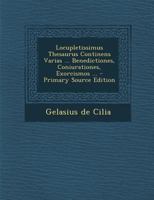 Locupletissimus Thesaurus Continens Varias ... Benedictiones, Coniurationes, Exorcismos ... 1021532479 Book Cover