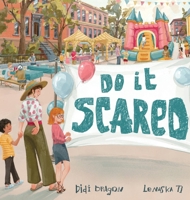 Do It Scared: A Bravery Book for Kids About Building Confidence by Doing It Scared B0H8G8DFXV Book Cover