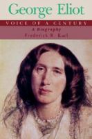 George Eliot: Voice of a Century : A Biography 0393315215 Book Cover