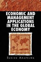 Economic and Management Applications in the Global Economy 1450063721 Book Cover