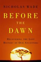 Before the Dawn: Recovering the Lost History of Our Ancestors 014303832X Book Cover