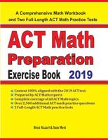 ACT Math Preparation Exercise Book : A Comprehensive Math Workbook and Two Full-Length ACT Math Practice Tests 1646120272 Book Cover