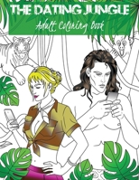 The Dating Jungle: Adult Coloring Book 1945812737 Book Cover