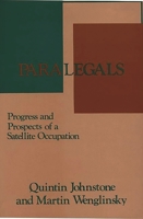 Paralegals: Progress and Prospects of a Satellite Occupation (Emerging Patterns of Work and Communications in an Information Age) 0313249458 Book Cover