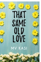 That Same Old Love: Indian Billionaire Neighbor Boss Romance B0FV94LDFQ Book Cover