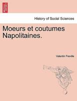 Moeurs et coutumes Napolitaines. 0274633663 Book Cover