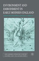 Environment and Embodiment in Early Modern England 1349546585 Book Cover