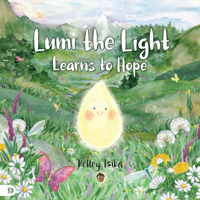 Lumi the Light Learns to Hope 0768475392 Book Cover