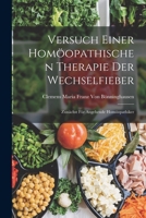 Versuch Einer Hom�opathischen Therapie Der Wechselfieber: Zun�chst F�r Angehende Hom�opathiker 1016820569 Book Cover