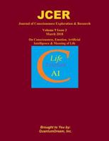 Journal of Consciousness Exploration & Research Volume 9 Issue 3: On Consciousness, Emotion, Artificial Intelligence & Meaning of Life 1717556299 Book Cover