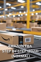 Amazon Fba Step by Step (2023) (Normal) B0DQHM27Y4 Book Cover