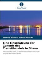 Eine Einschätzung der Zukunft des Transithandels in Ghana (German Edition) 6208535158 Book Cover