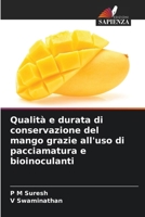 Qualità e durata di conservazione del mango grazie all'uso di pacciamatura e bioinoculanti 6208827469 Book Cover
