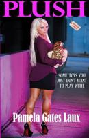 Plush: Some Toys You Just Don't Want to Play with 1892357038 Book Cover
