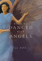 When We Danced With Angels B0B2GHG5SY Book Cover