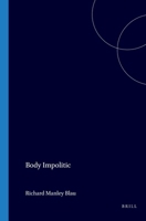 The Body Impolitic: A Reading of Four Novels by Herman Melville 906203571X Book Cover