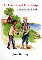 An Unexpected Friendship: Amherstburg 1846 1420883755 Book Cover