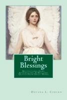 Bright Blessings: Motivational Gems, Affirmations, & Brilliant Quotes From Great Minds 1501039075 Book Cover