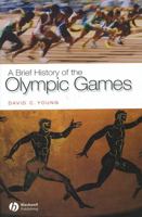 A Brief History of the Olympic Games (Brief Histories of the Ancient World) 1405111291 Book Cover