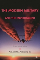 The Modern Military and the Environment: The Laws of Peace and War 0865871744 Book Cover