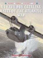 US Navy PBY Catalina Units of the Atlantic War (Combat Aircraft) 184176910X Book Cover