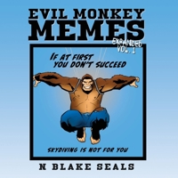 Evil Monkey Memes Volume One Expanded Edition B0CMCD8KF9 Book Cover