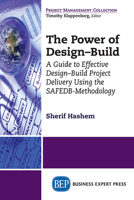 Construction Projects and the Power of Design-Build: Ensuring Safety and Control in Project Delivery Using the Safedb Methodology 1606497707 Book Cover