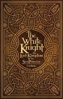 The White Knight, the Lost Kingdom, and the Sea Princess 0983195757 Book Cover