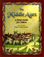 The Middle Ages: A Watts Guide for Children (Watts Reference) 0531164888 Book Cover