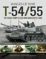 T-54/55: The Soviet Army's Cold War Main Battle Tank (Images of War) 1473891094 Book Cover