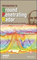 Introduction to Ground Penetrating Radar: Inverse Scattering and Data Processing 1118305000 Book Cover