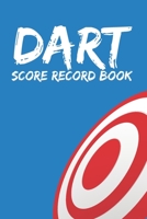 Dart Score Record Book: Customized Darts Cricket and 301 & 501 Games Dart Score Sheet in One Logbook; Essential Score Keeper Record Book For Competition; Training Aid For Beginners & Advanced Players  1695370449 Book Cover