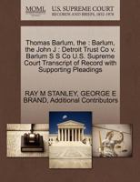 Thomas Barlum, the: Barlum, the John J : Detroit Trust Co v. Barlum S S Co U.S. Supreme Court Transcript of Record with Supporting Pleadings 127026110X Book Cover