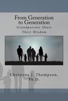 From Generation to Generation: Grandparents Share Their Wisdom 1546649530 Book Cover