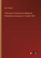 Thèse pour le Doctorat en Médecine, Présentée et soutenue le 12 juillet 1839 (French Edition) 3563210039 Book Cover