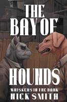 The Bay of Hounds (Whiskers in the Dark) B0DX4S1N8N Book Cover