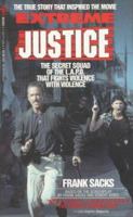 Extreme Justice: The Secret Squad of the Lapd That Fights Violence 1561712299 Book Cover