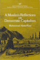 Muslim's Reflections on Democratic Capitalism (AEI studies) 084473537X Book Cover