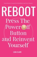 Reboot Neuromastery Lessons for Rebuilding Long Term Memory: Press the Power Off Button and Reinvent Yourself B086PPKF3L Book Cover