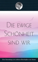 Die ewige Schönheit sind wir 1680378805 Book Cover