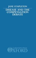 Disease and the Compensation Debate 0198255527 Book Cover