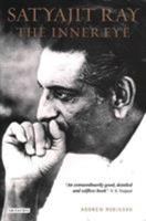 Satyajit Ray: The Inner Eye: The Biography of a Master Film-Maker 0520069056 Book Cover