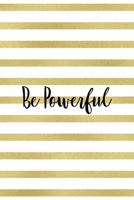 Be Powerful: All Purpose 6x9 Blank Lined Notebook Journal Way Better Than A Card Trendy Unique Gift Black And Gold Texture Fight Like A Girl 1706032358 Book Cover