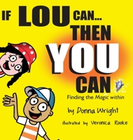 If Lou Can You Can: Finding the magic within 0645130702 Book Cover