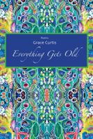 Everything Gets Old 1948017458 Book Cover