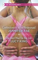 Confessions of a Bad Bridesmaid and The Best Man for the Job 0373606354 Book Cover