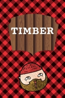 Timber: September 26th Lumberjack Day - Count the Ties - Epsom Salts - Pacific Northwest - Loggers and Chin Whisker - Timber Beast - Gift For Lumberjacks - Whiskey Jacks 1687131945 Book Cover