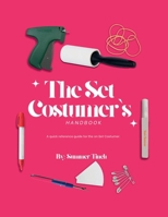 The Set Costumers Handbook: A quick reference guide to the on Set Costumer. B0F2GCRJQ2 Book Cover