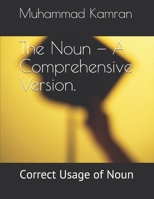 The Noun — A Comprehensive Version.: Correct Usage of Noun B095QWTDJQ Book Cover